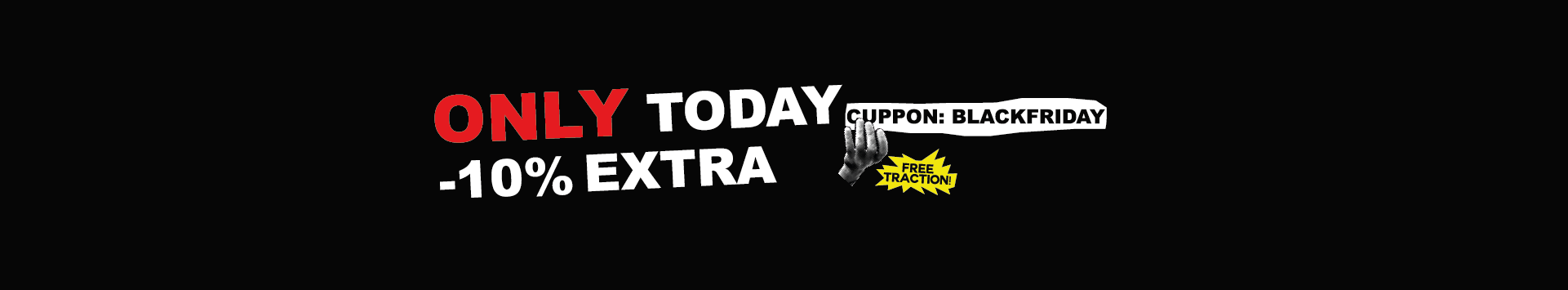ONLY TODAY 10% OFF - BLACK FRIDAY